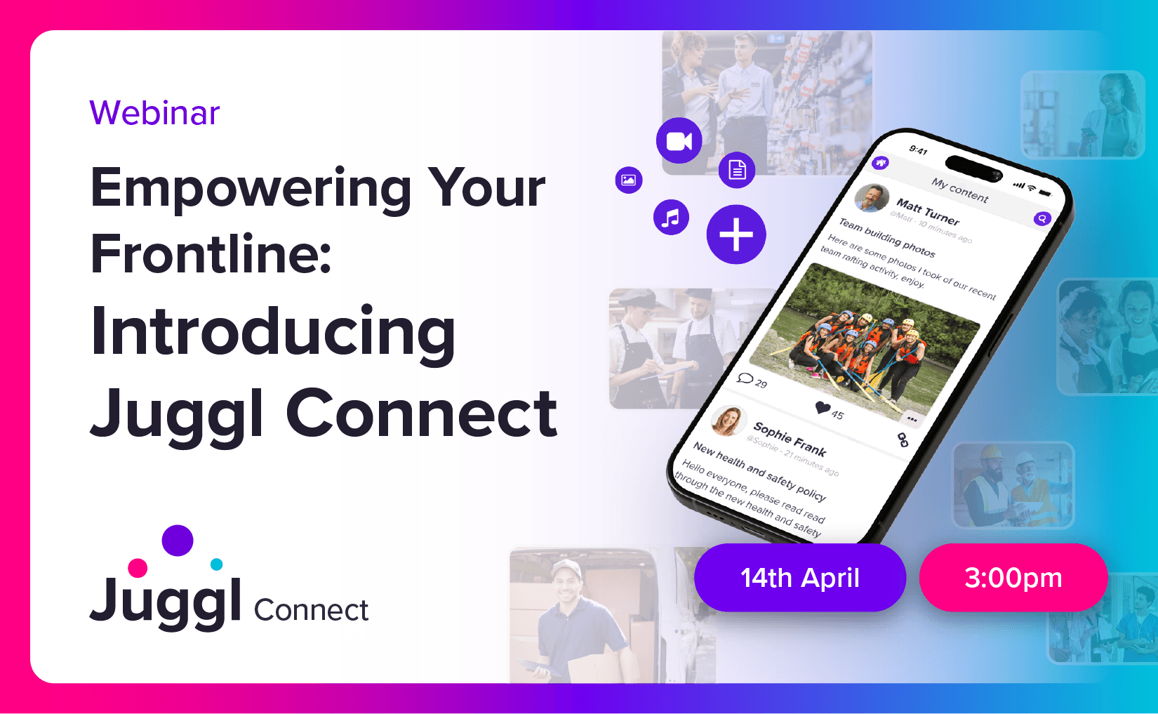 Juggl Connect Empowering Your Frontline Introducing Juggl Connect Webinar April